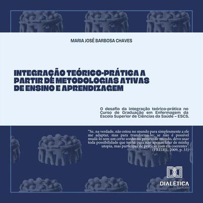 Integração Teórico-Prática a partir de Metodologias Ativas de Ensino e Aprendizagem - Maria José Barbosa Chaves, Audio, 9786527038597