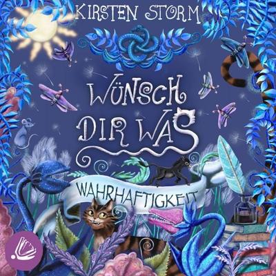 Wünsch Dir Was - Wahrhaftigkeit - Kirsten Storm, Audio, 4064066743260