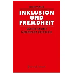 Inklusion und Fremdheit, Fachbücher von Philipp Singer