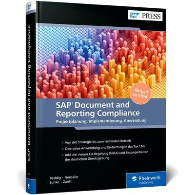 SAP Document and Reporting Compliance, Gebundene Ausgabe von Timo Beddig,Stephanie Henseler,Eik Sunke,Alexander Zanft, Rheinwerk Verlag,