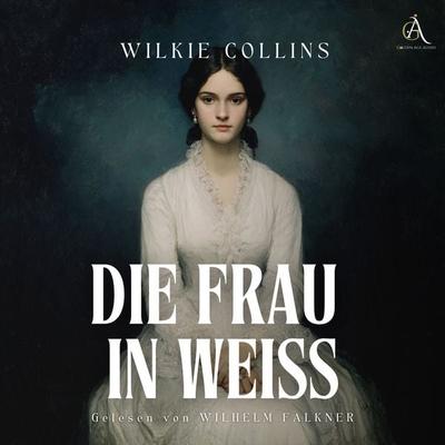 Die Frau in Weiß - Hörbuch Klassiker - Wilkie Collins,Hörbuch Klassiker, Audio, 4069828916852