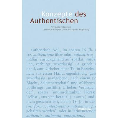 Konzepte des Authentischen, Taschenbuch von , Wallstein Verlag, 978-3-8353-3097-9