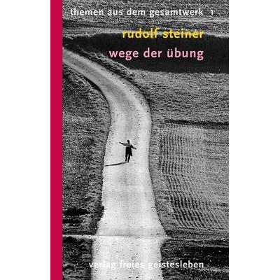 Wege der Übung, Taschenbuch von Rudolf Steiner, Freies Geistesleben, 978-3-7725-2101-0