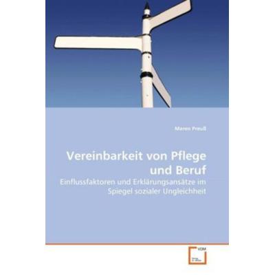 Preuß, M: Vereinbarkeit von Pflege und Beruf, Taschenbuch von Maren Preuss, VDM, 978-3-639-28001-2