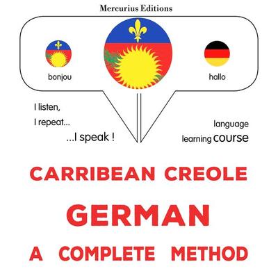Carribean Creole - German : a complete method - James Gardner, Audio, 9782821170896