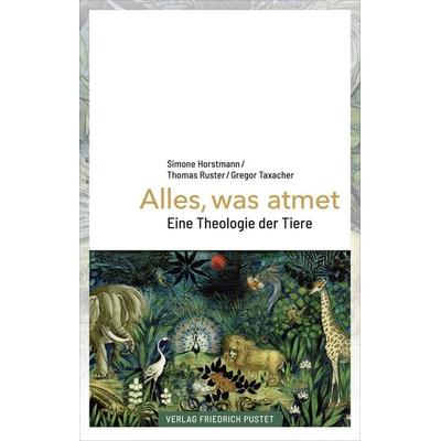 Alles, was atmet, Gebundene Ausgabe von Simone Horstmann, Pustet, F