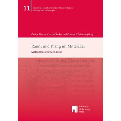 Raum und Klang im Mittelalter, Taschenbuch von , University of Bamberg Press, 978-3-9898911-0-4