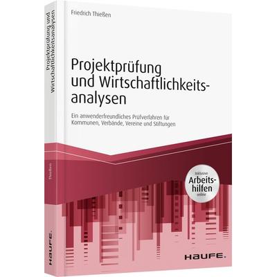 Projektprüfung und Wirtschaftlichkeitsanalysen - inkl. Arbeitshilfen online, Taschenbuch von Friedrich Thiessen, Haufe-Lexware, 978-3-648-12315-7