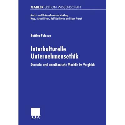 Interkulturelle Unternehmensethik, Taschenbuch von Bettina Palazzo, Deutscher Universitätsverlag, 978-3-8244-6910-9