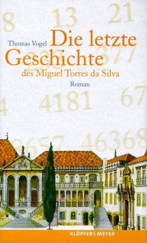 Thomas Vogel - Die letzte Geschichte des Miguel de Torres da Silva - Preis vom 10.10.2026 11:48:34 h