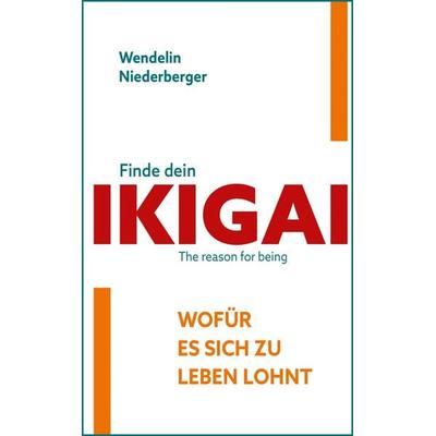 Finde dein IKIGAI, Taschenbuch von Wendelin Niederberger, EchnAton Verlag, 978-3-96442-079-4