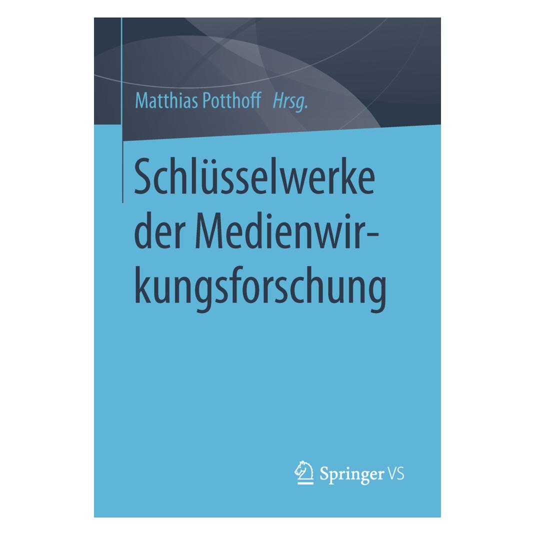 Springer Schlüsselwerke der Medienwirkungsforschung (Deutsch, Softcover, Matthias Potthoff) (55598848)