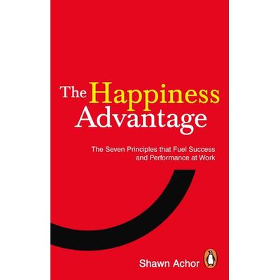 The Happiness Advantage, Taschenbuch von Shawn Achor, Vermilion, 978-0-7535-3947-7