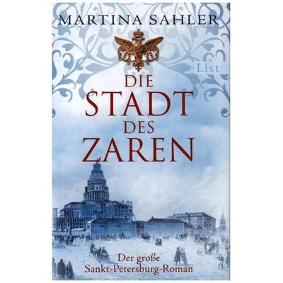 Die Stadt des Zaren, Gebundene Ausgabe von Martina Sahler, List Verlag