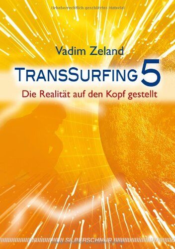 Vadim Zeland - Transsurfing 5: Die Realität auf den Kopf gestellt - Preis vom 13.10.2026 11:25:28 h