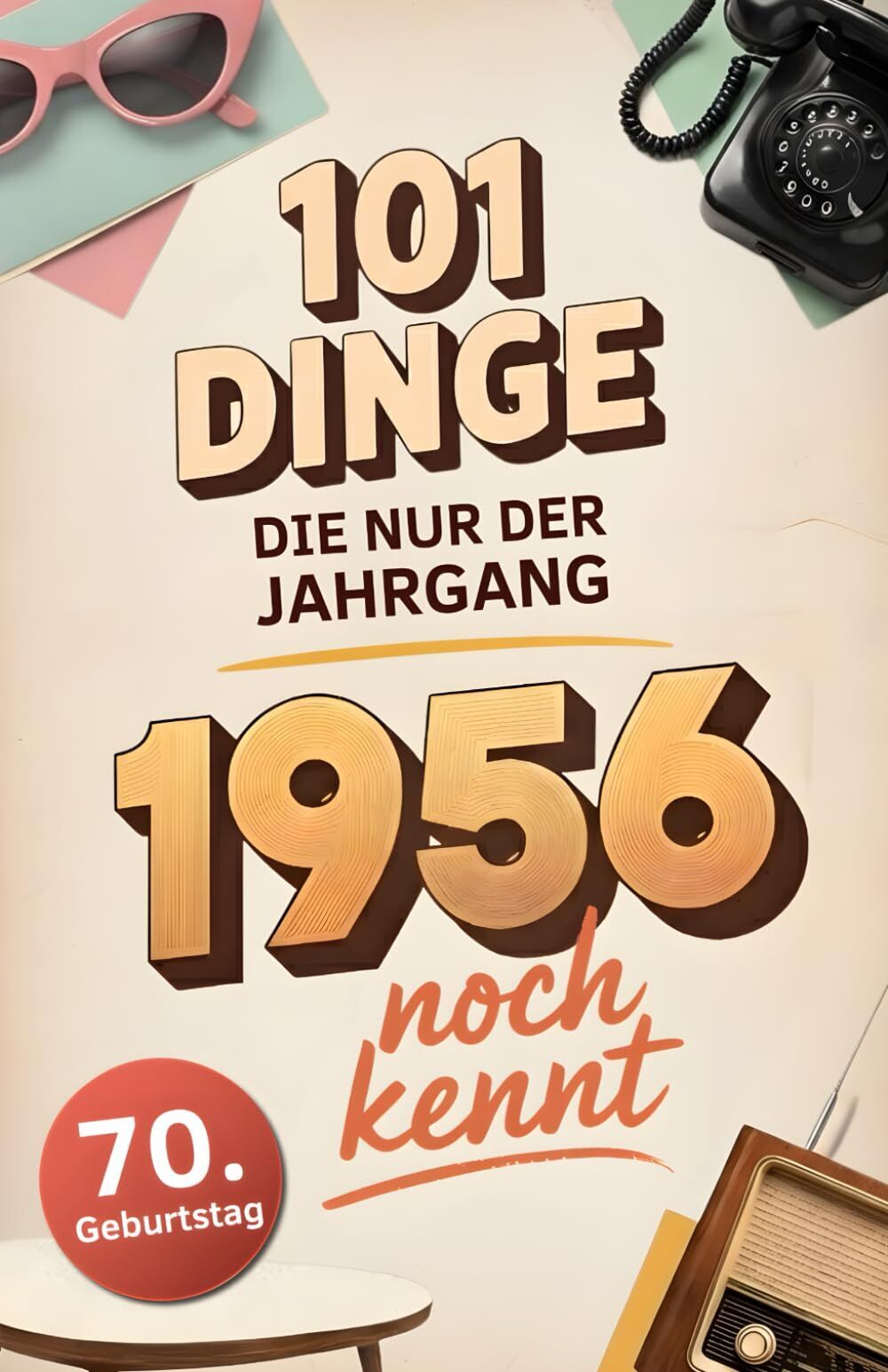 Ralf Köhler - 101 Dinge, die nur der Jahrgang 1956 noch kennt - Preis vom 17.10.2026 19:25:27 h