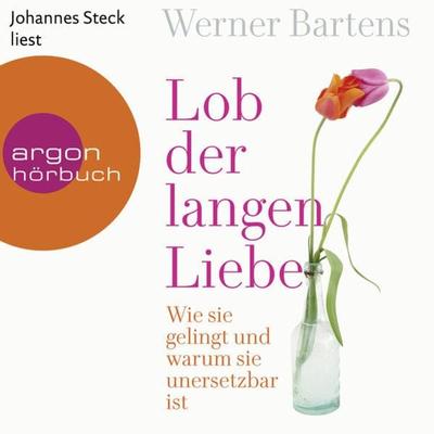 Lob der langen Liebe - Werner Bartens, Audio, 9783732453795