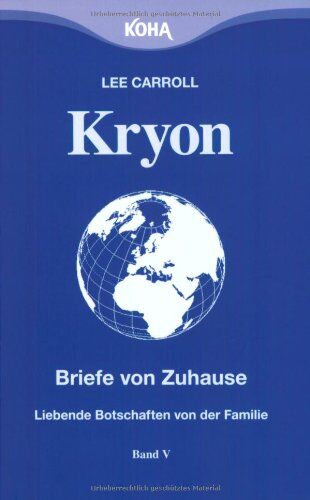 Lee Carroll - Kryon: Kryon5. Briefe von Zuhause: Liebende Botschaften von der Familie: Bd 5 - Preis vom 13.10.2026 19:28:25 h