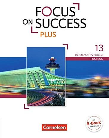 Sabine Lauber - Focus on Success PLUS - Berufliche Oberschule: FOS/BOS: B2/C1: 13. Jahrgangsstufe - Schülerbuch - Preis vom 10.10.2026 11:48:34 h