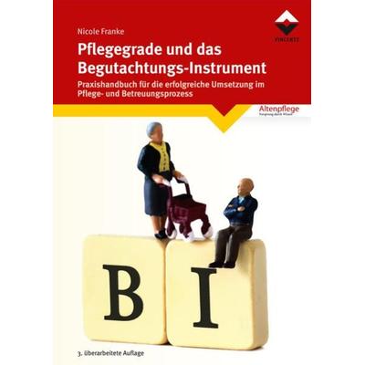 Pflegegrade und das Begutachtungsinstrument, Taschenbuch von Nicole Franke, Vincentz Network, 978-3-7486-0592-8