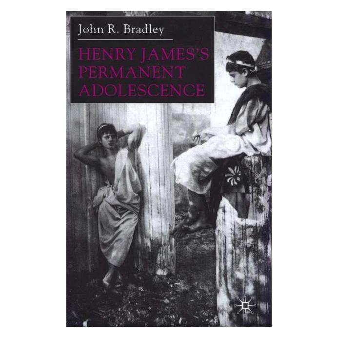 Palgrave Macmillan Uk Bradley:Henry Jamess Permanent Adolesc (Englisch, Hardcover, J. Bradley) (63029048)