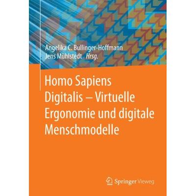 Homo Sapiens Digitalis - Virtuelle Ergonomie und digitale Menschmodelle, Gebundene Ausgabe von , Springer Berlin, 978-3-662-50458-1