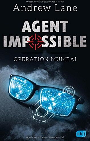 Andrew Lane - AGENT IMPOSSIBLE - Operation Mumbai (Die AGENT IMPOSSIBLE-Reihe, Band 1) - Preis vom 10.10.2026 11:48:34 h