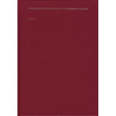 Commentaria in II. librum Posteriorum analyticorum Aristotelis. Innominati auctoris: Expositiones in II librum Posteriorum resolutivorum Aristotelis,