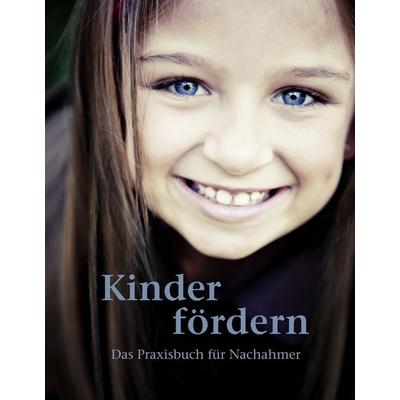 Kinder fördern, Gebundene Ausgabe von Klaus Erichsen,Sibylle Hönscheidt-Erichsen, BoD – Books on Demand, 978-3-8391-8692-3