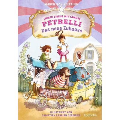 Immer Zirkus mit Familie Petrelli: Das neue Zuhause, Gebundene Ausgabe von Maren Klitzing, Rotfuchs, 978-3-7571-0183-1
