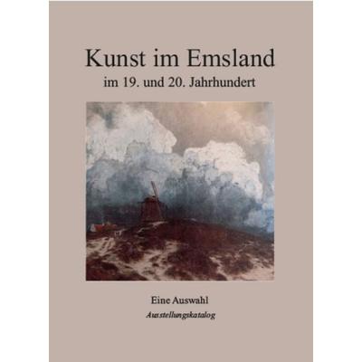 Kunst im Emsland im 19. und 20. Jahrhundert, Gebundene Ausgabe von , Isensee, Florian, GmbH, 978-3-7308-2311-8