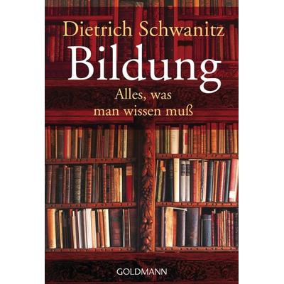 Bildung, Taschenbuch von Dietrich Schwanitz, Goldmann