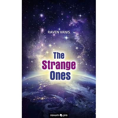 The Strange Ones, Taschenbuch von Raven Vanis, Novum Verlag, 978-3-99048-541-5