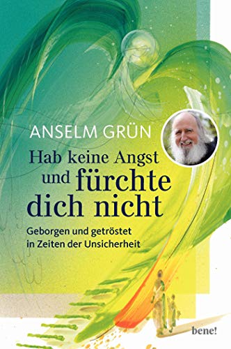 Anselm Grün - Hab keine Angst und fürchte dich nicht: Geborgen und getröstet in Zeiten der Unsicherheit - Preis vom 17.10.2026 19:25:27 h