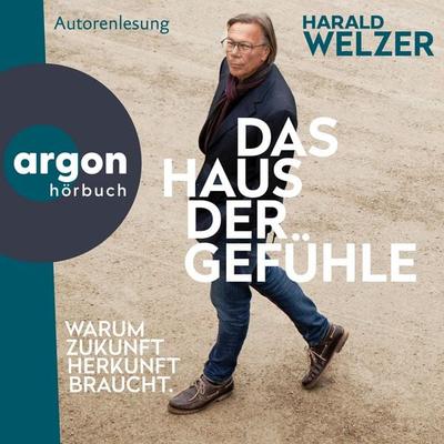 Das Haus der Gefühle - Harald Welzer, Audio, 9783732484270