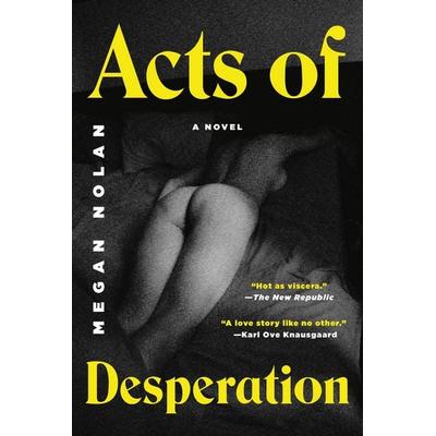 Acts of Desperation, Taschenbuch von Megan Nolan, Little, Brown and Company, 978-0-316-42983-2