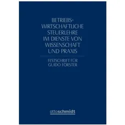 Betriebswirtschaftliche Steuerlehre im Dienste von Wissenschaft und Praxis, Fachbücher von Felix Werthebach, Dirk Schmidtmann