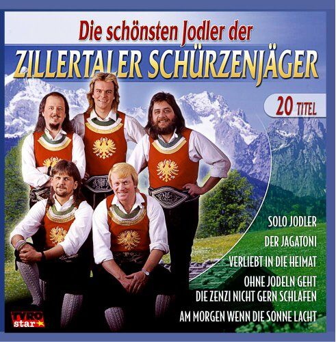 Zillertaler Schürzenjäger - Die schönsten Jodler der Zillertaler Schürzenjäger - Preis vom 30.09.2026 22:30:23 h