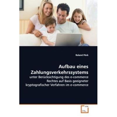 Pöck, R: Aufbau eines Zahlungsverkehrssystems, Taschenbuch von Roland Pöck, VDM, 978-3-639-14353-9