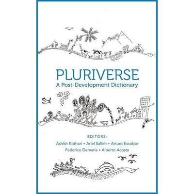 Pluriverse - A Post-Development Dictionary, Gebundene Ausgabe von Alberto Acosta,Ariel Salleh,Arturo Escobar,Ashish Kothari,Federico Demaria,