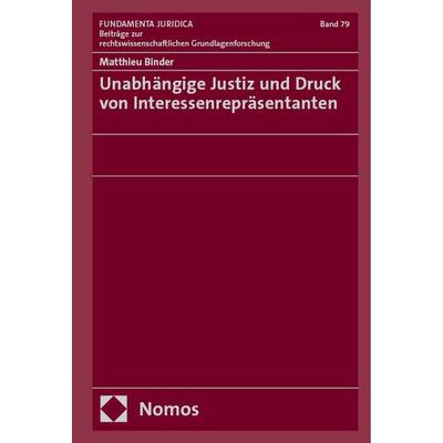 Unabhängige Justiz und Druck von Interessenrepräsentanten, Gebundene Ausgabe von Matthieu Binder, Nomos, 978-3-7560-1821-5