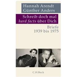 Schreib doch mal hard facts über Dich, Belletristik von Hannah Arendt, Günther Anders
