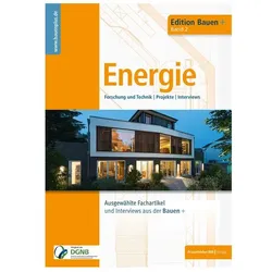 Bauen+ Schwerpunkt: Energie., Fachbücher von Reinhard Eberl-Pacan, Klaus-Jürgen Edelhäuser, Birger Gigla