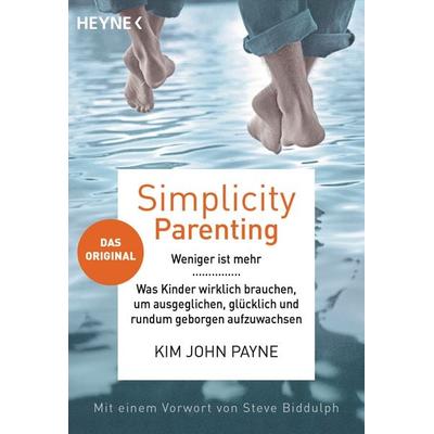 Simplicity Parenting, Taschenbuch von Kim John Payne, Heyne, 978-3-453-60532-9
