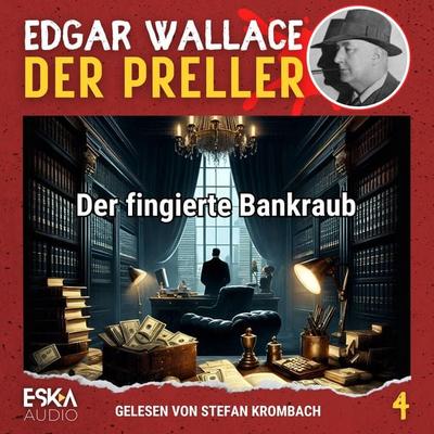 Der fingierte Bankraub - Edgar Wallace, Audio, 9783689831431