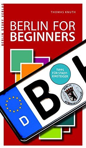 Thomas Knuth - Berlin for Beginners: Tipps für Stadteinsteiger - Preis vom 14.10.2026 23:07:16 h