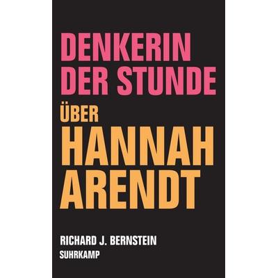 Denkerin der Stunde, Gebundene Ausgabe von Richard J. Bernstein, Suhrkamp, 978-3-518-42944-0