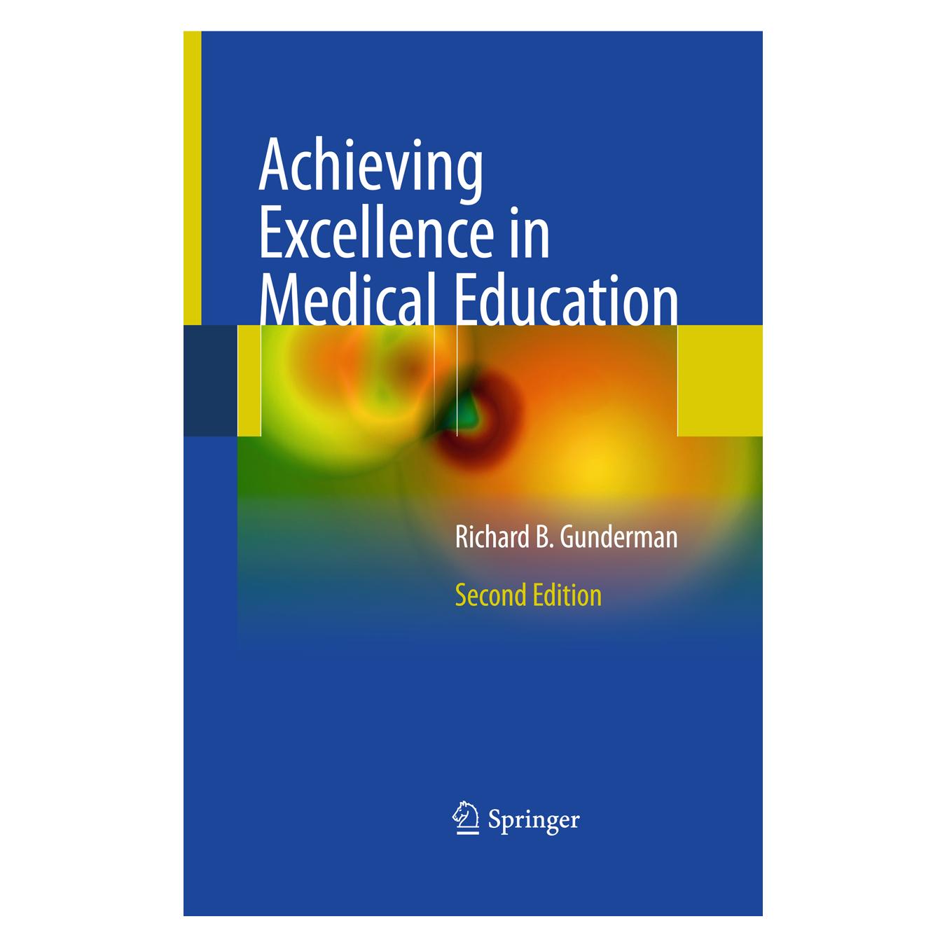 Springer Achieving Excellence in Medical Education (Englisch, Softcover, Richard B. Gunderman) (55580567)