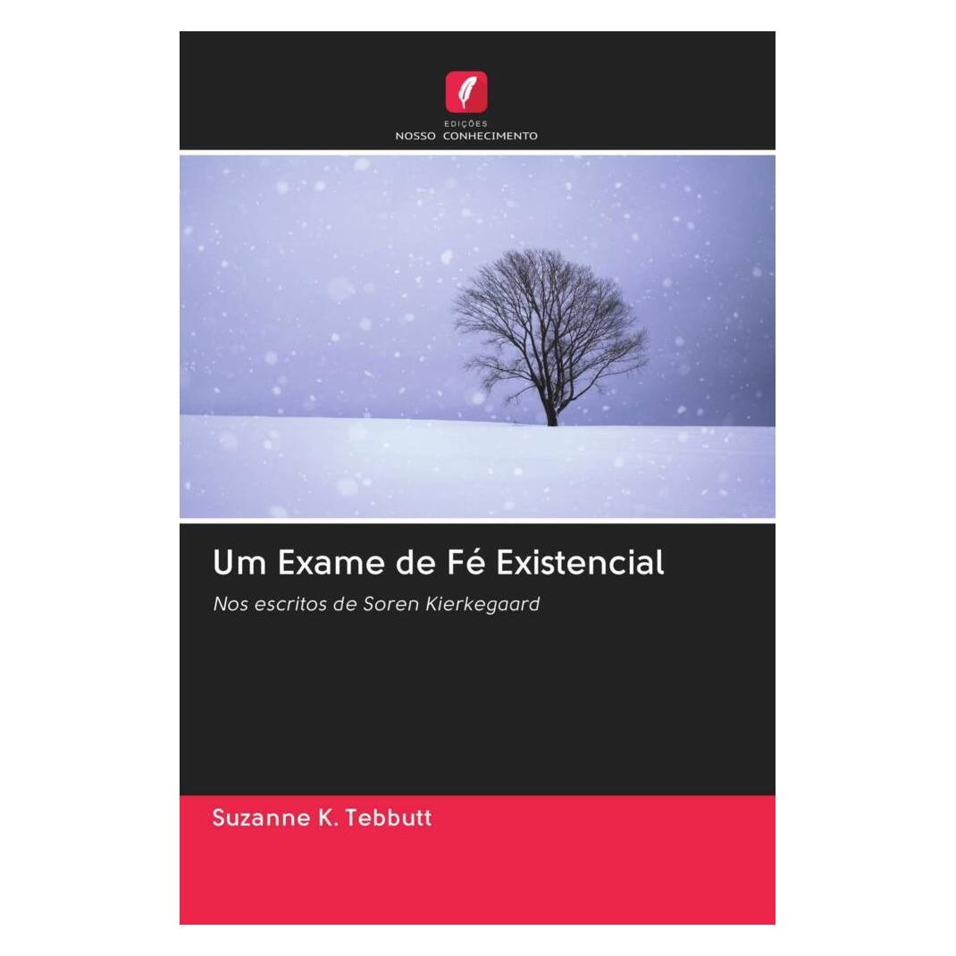 Edicoes Nosso Conhecimento Um Exame de Fé Existencial (Softcover, Suzanne K. Tebbutt) (56167099)