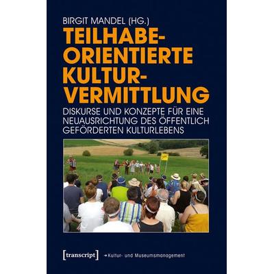 Teilhabeorientierte Kulturvermittlung, Taschenbuch von , Transcript, 978-3-8376-3561-4
